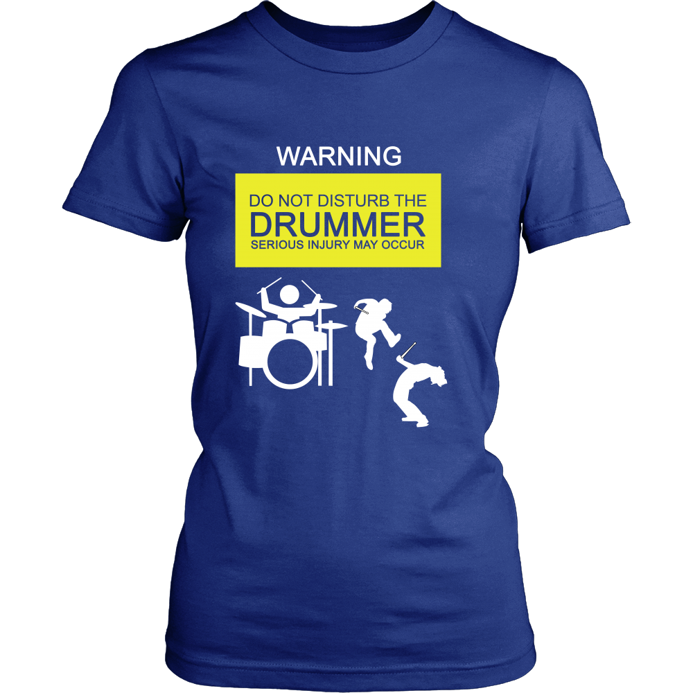 Warning do not Disturb the Drummer serious injury may Occur (Women)
