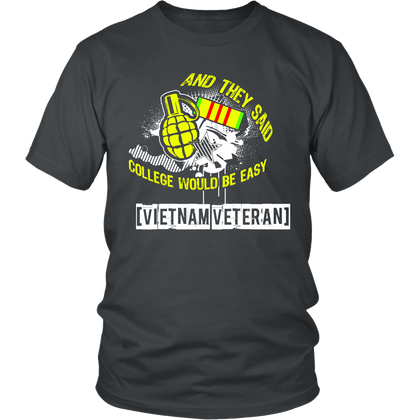 FunkyShirty And they said College would be easy Vietnam Veteran (Men)  Creative Design - FunkyShirty