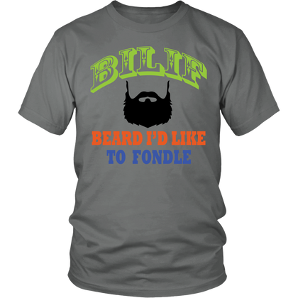 FunkyShirty BILIF Beard I'd Like to Fondle  Creative Design - FunkyShirty