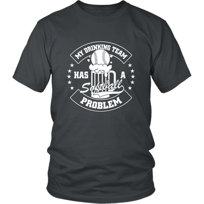 FunkyShirty My Drinking Team Has a Softball Problem (MEN)  Creative Design - FunkyShirty