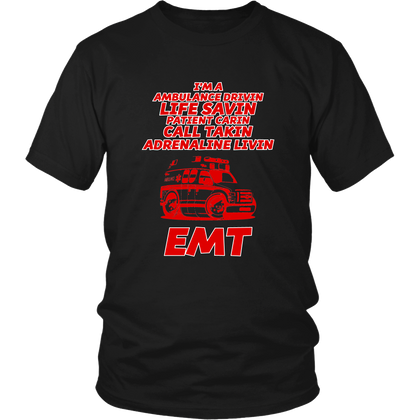 FunkyShirty Im a Ambulance Drivin Life Savin Patient Cavin Call Taken Adrenaline Kivin EMT (Men)  Creative Design - FunkyShirty
