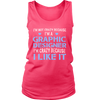 Im Not Crazy Because Im a Graphic Designer Im Crazy Because  I Like It (Women)
