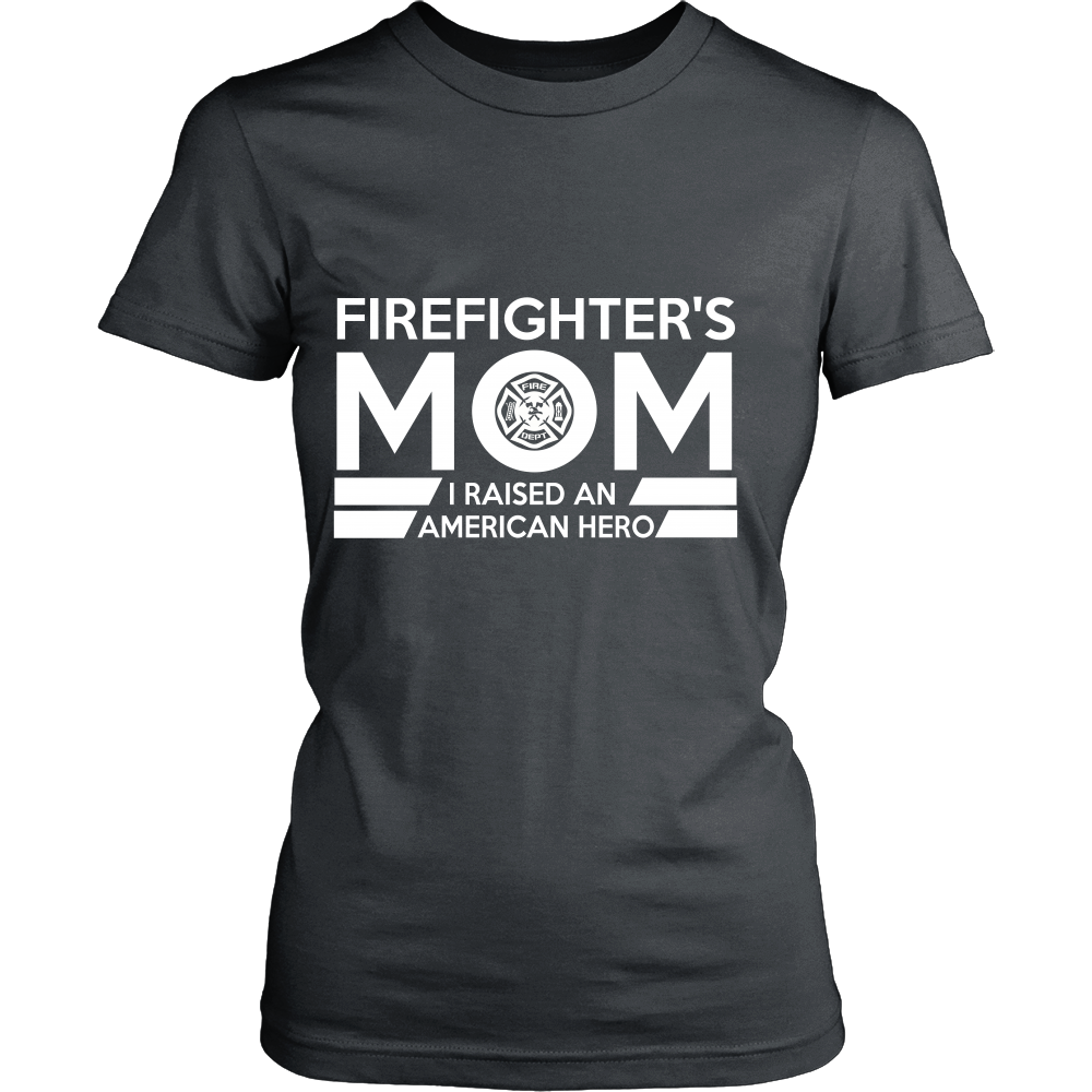 Firefighter MOm I Raised an American Hero