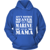 Aint nothin meaner than a marine cept this MaMa