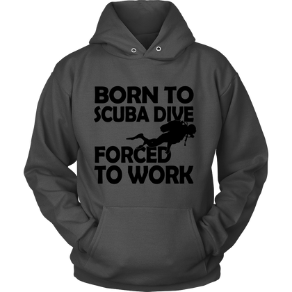 FunkyShirty Born to Scuba Dive Forced to Work (WOMEN)  Creative Design - FunkyShirty