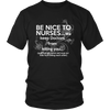 Be nice to nurses...we keep Doctors from killing you...(Men)