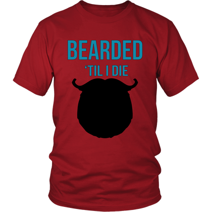 FunkyShirty Bearded Till I Die  Creative Design - FunkyShirty