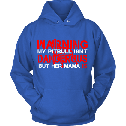 FunkyShirty Warning my pitbull isnt Dangerous but her mama is (Women)  Creative Design - FunkyShirty