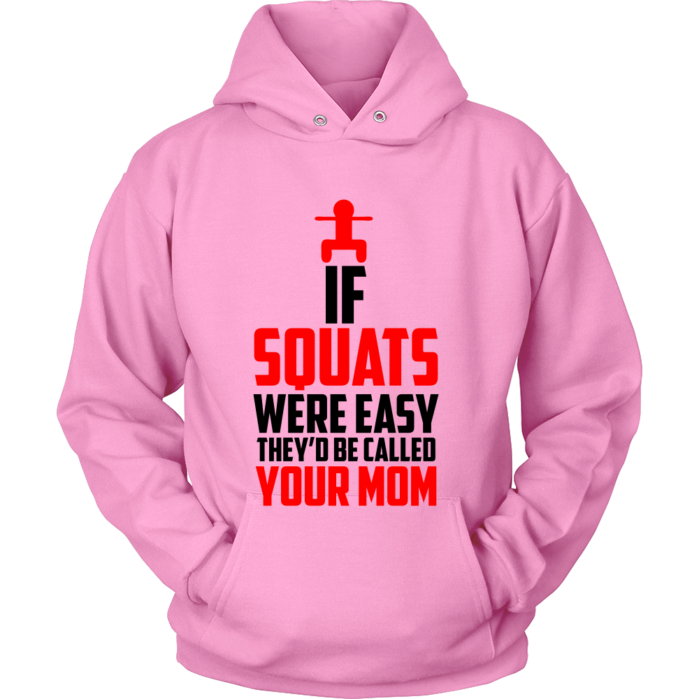 If Squats Were Easy They'd be Called Your Mom (Men)