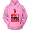 If Squats Were Easy They'd be Called Your Mom (Men)