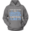 Im Not Crazy Because Im a Graphic Designer Im Crazy Because  I Like It (Women)
