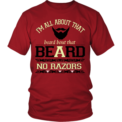 FunkyShirty Im all About That Beard Bout That Beard no Razors  Creative Design - FunkyShirty