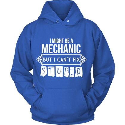 FunkyShirty I Might be a Mechanic But i can't Fix Stupid (Women)  Creative Design - FunkyShirty