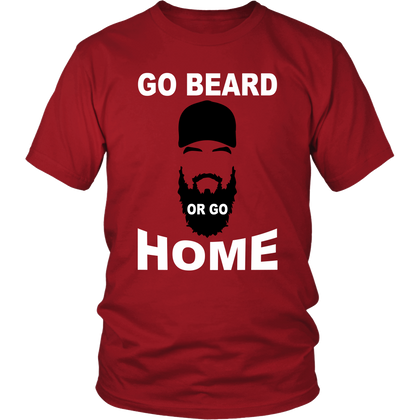 FunkyShirty Go Beard Or Go Home  Creative Design - FunkyShirty