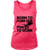 Born to Scuba Dive Forced to Work (WOMEN)