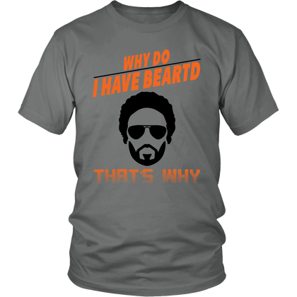 FunkyShirty Why Do I Have Beartd That's Why  Creative Design - FunkyShirty