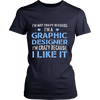 Im Not Crazy Because Im a Graphic Designer Im Crazy Because  I Like It (Women)