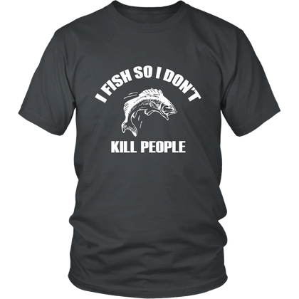 FunkyShirty I Fish so I Dont Kill People (Men)  Creative Design - FunkyShirty