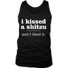 I Kissed a shitzu and I Like it. (Men)