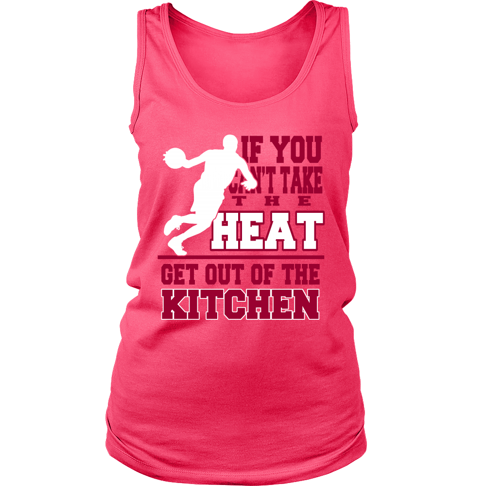 If You cant take the Heat Get out of the Kitchen (Women)