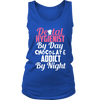 Dental Hygienist by day Chocolate Addict by Night (Women)