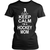 I Can't Keep Calm I'm a Hockey Mom