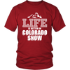 Life Is Better on Colorado Snow (Men)