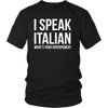 I Speak Italian what's your Superpower (Men)