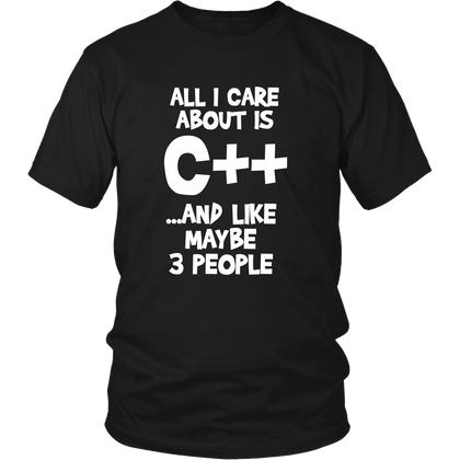 FunkyShirty All i Care About is C++...and like maybe 3 People (Men)  Creative Design - FunkyShirty