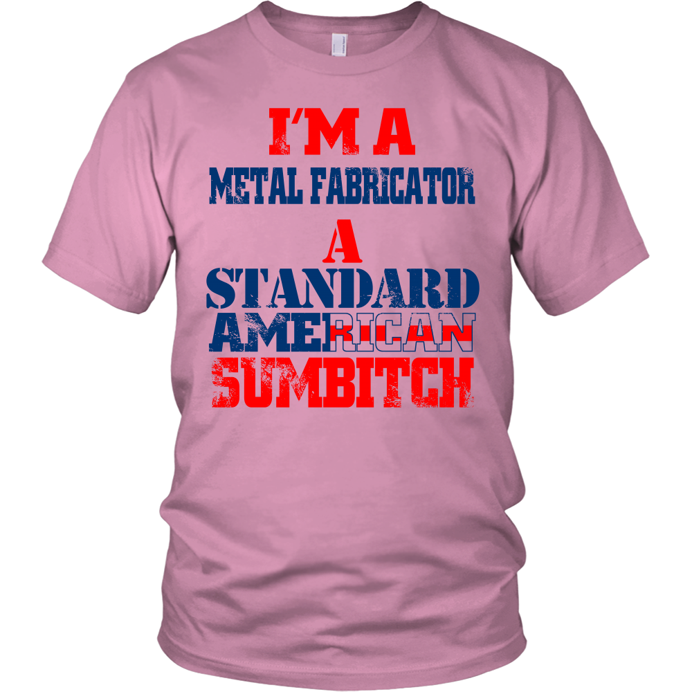 I'm a metal fabrication a Standard American Sumbitch (Men)