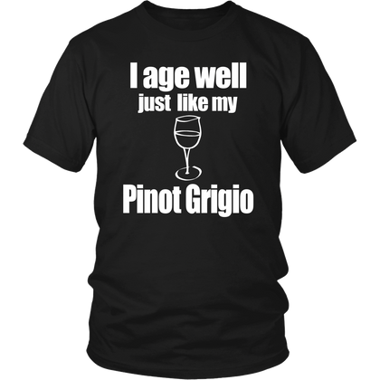 FunkyShirty I age Well just Like my Pinot Grigio (Men)  Creative Design - FunkyShirty