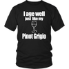 I age Well just Like my Pinot Grigio (Men)