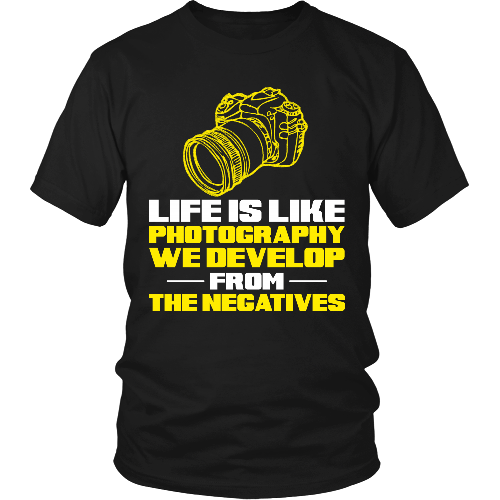 Life is Like Photography We Develop From The Negatives V2 (Men)