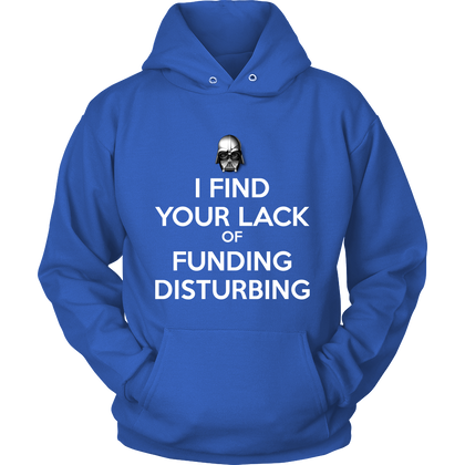 FunkyShirty I Find your Lack of funding Disturbing (Women)  Creative Design - FunkyShirty