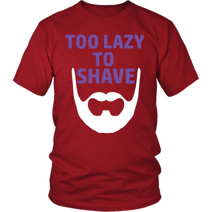 FunkyShirty Too Lazy To Shave  Creative Design - FunkyShirty