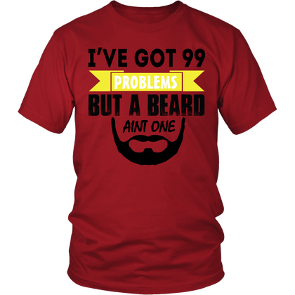 FunkyShirty Ive Got 99 Problems But a Beard Aint One  Creative Design - FunkyShirty