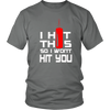 I HIt This so I Wont Hit You (Men)