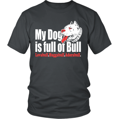 FunkyShirty My Dog is Full or Bull (Men)  Creative Design - FunkyShirty