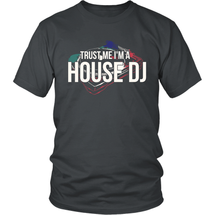 FunkyShirty Trust me Im a House DJ (Men)  Creative Design - FunkyShirty