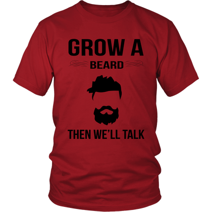 FunkyShirty Grow Beard Then Well Talk  T-shirt - FunkyShirty
