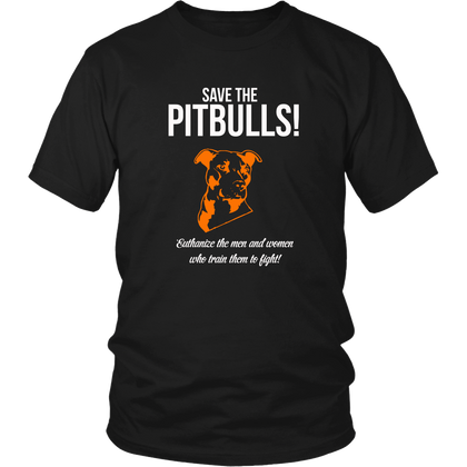 FunkyShirty Save the Pitbulls Euthanize the Men and Women who Train Them to Fight (Men)  Creative Design - FunkyShirty