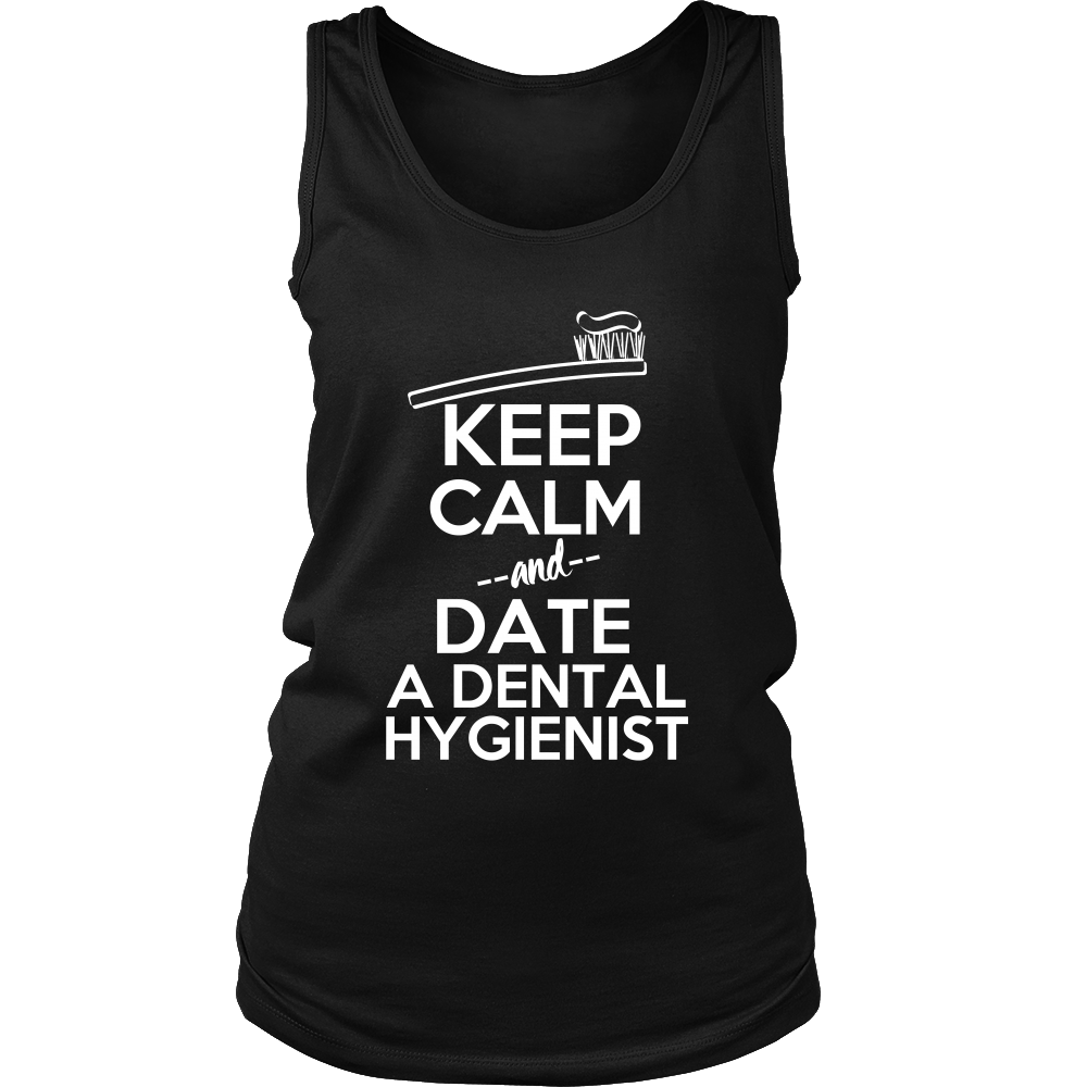 Keep Calm and Date a Dental Hygienist (Women)