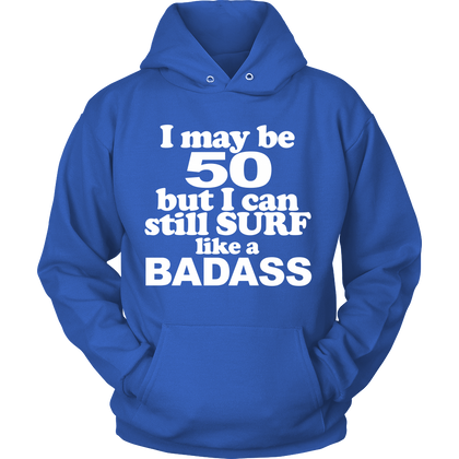 FunkyShirty I may be 50 but i can still surf like a Badass (Women)  Creative Design - FunkyShirty