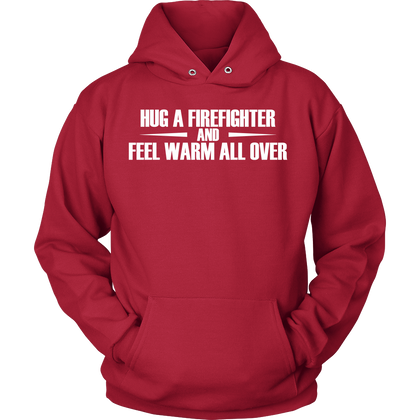 FunkyShirty Hug a Firefighter and Feel warm all over (Women)  Creative Design - FunkyShirty