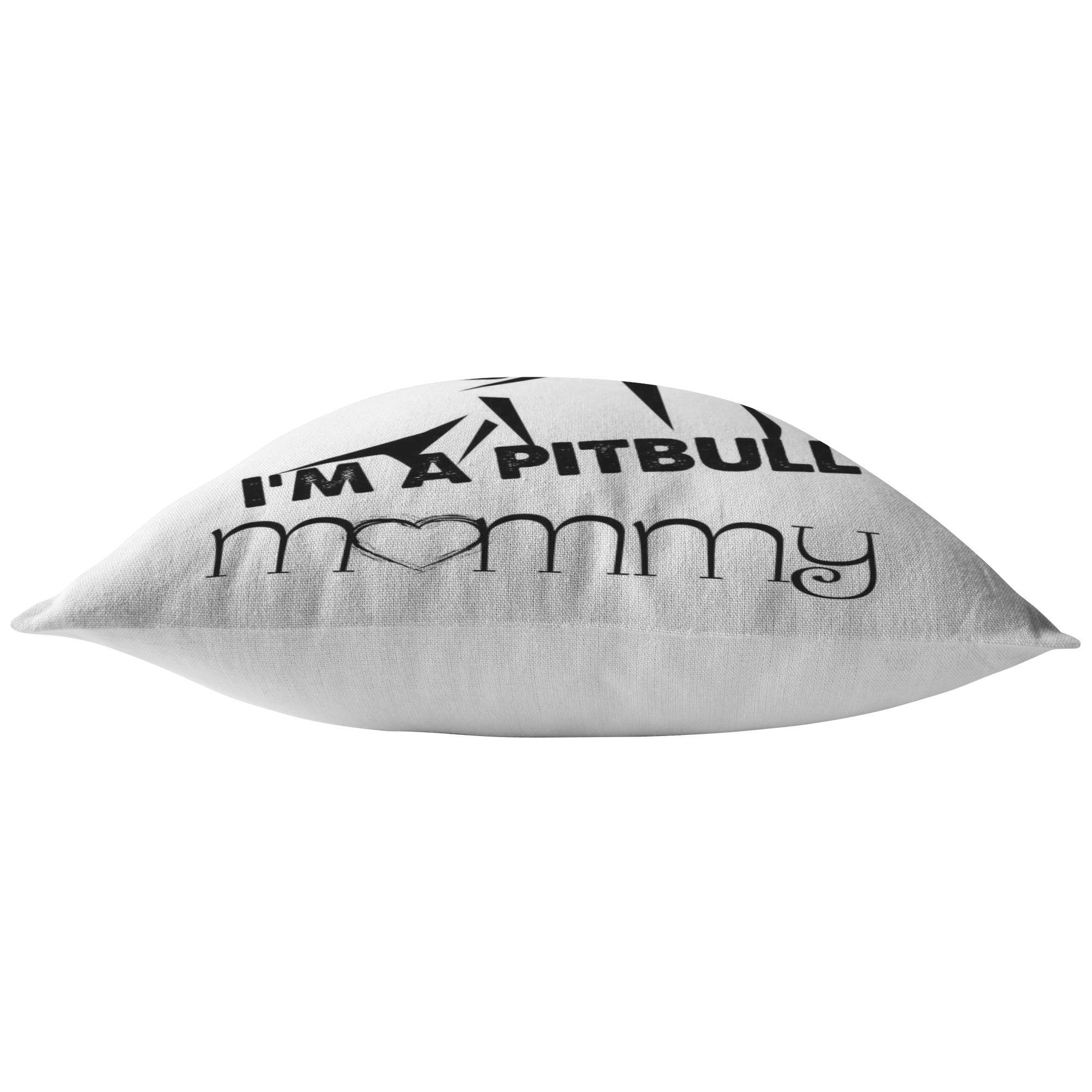 I am a Pitbull Mommy - Pillow