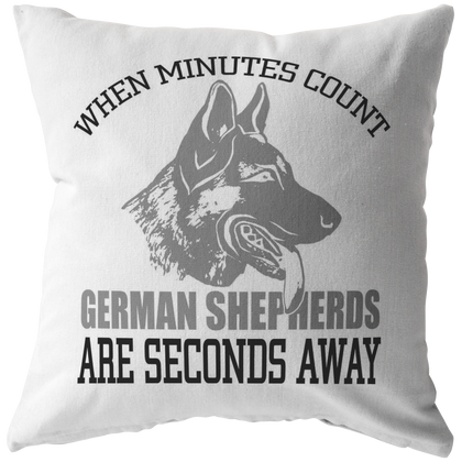 German Shepherds Are Seconds Away - Pillow