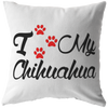 I love my Chihuahua - Pillow